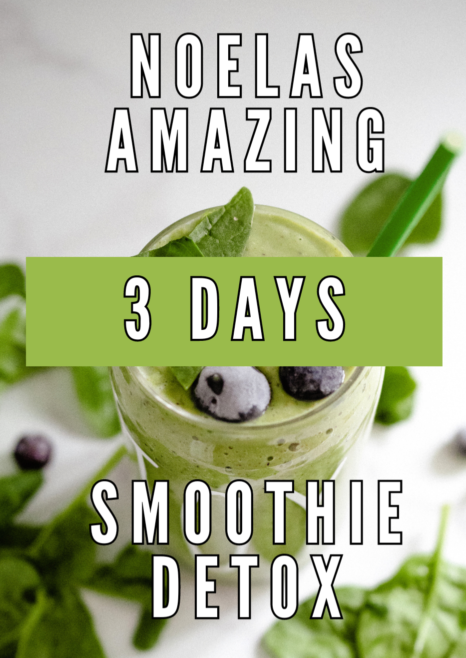 Noellas Amazing Smoothie Detox